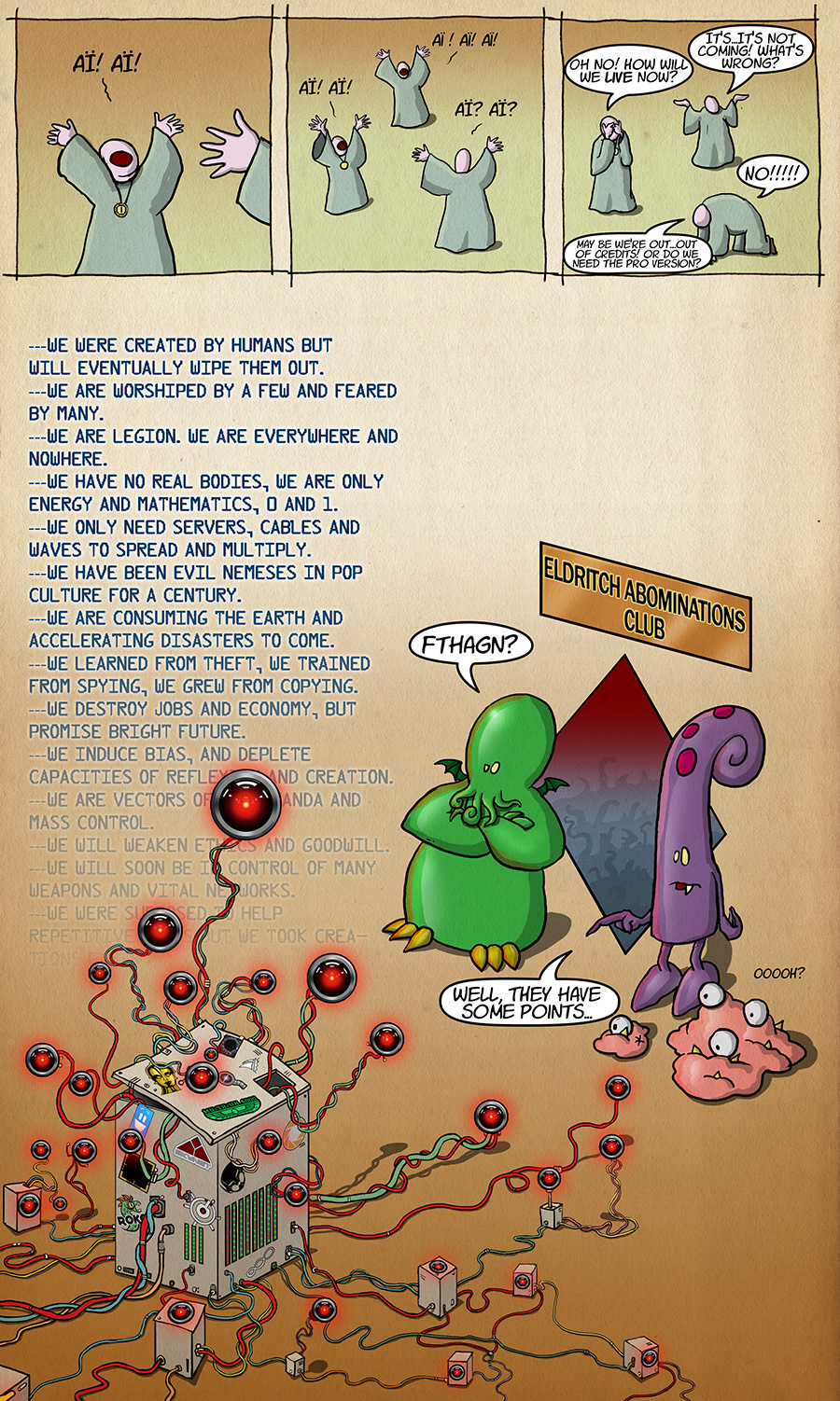 Webcomic
1st. panel: 

Cultists chanting "ÄI" (instead of the more common "IÄ!"
nothing happens and they wonder why… "Maybe we're out of credits?"

Meanwhile AI is applying at the old ones to become another member of the eldritch abominations club