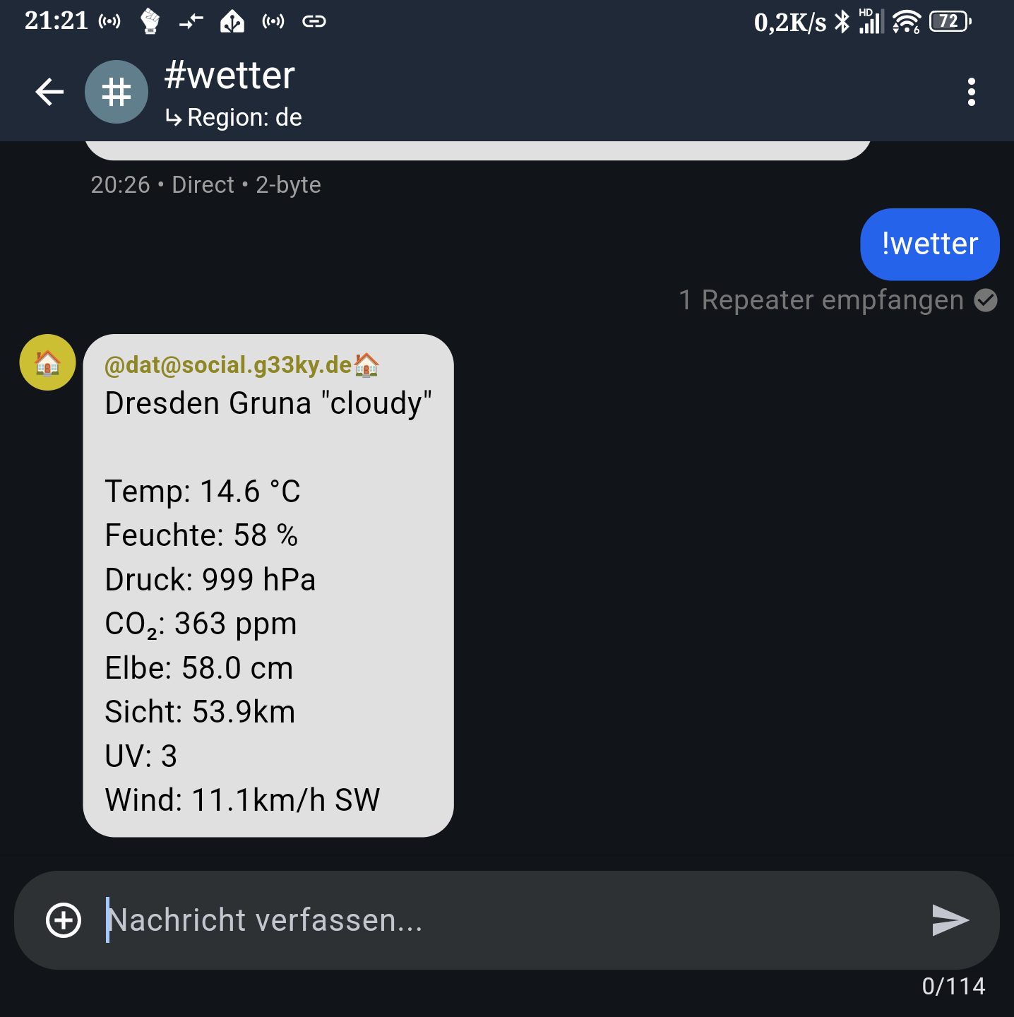 Wetter-Antwort in MeshCore
enthält:
- wort-beschreibung (cloudy),
- Temperatur (14,6°C)
- Luftfeuchte (58%)
- CO2 (363 ppm)
- Elbpegel (58cm)
- Sicht (53,9km)
- UV-Index (3)
- Wind (11km/h SW)
